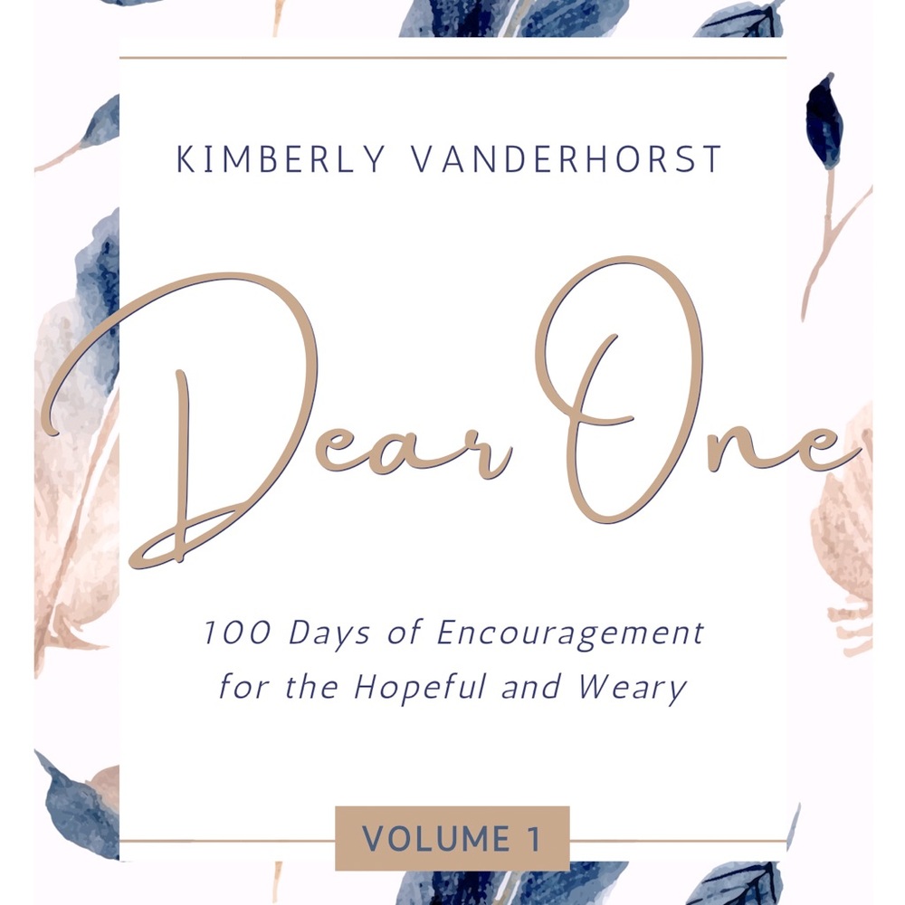 Hardcover (new) - Dear One: 100 Days of Encouragement for the Hopeful and Weary